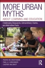 More Urban Myths About Learning and Education: Challenging Eduquacks, Extraordinary Claims, and Alternative Facts Cover Image