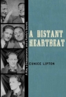 A Distant Heartbeat: A War, a Disappearance, and a Family's Secrets By Eunice Lipton Cover Image