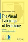 The Visual Language of Technique: Volume 1 - History and Epistemology Cover Image