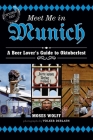 Meet Me in Munich: A Beer Lover's Guide to Oktoberfest Cover Image