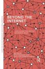 Beyond the Internet: Unplugging the Protest Movement Wave (Routledge Studies in Global Information) Cover Image