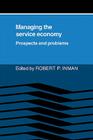 Managing the Service Economy: Prospects and Problems Cover Image