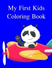 My First Kids Coloring Book: coloring books for boys and girls with cute animals, relaxing colouring Pages By Lucky Me Press Cover Image