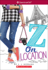 Z on Location (American Girl Contemporary) By J. J. Howard Cover Image
