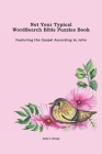 Not Your Typical WordSearch Bible Puzzles Book: Featuring the Gospel According to John By Judy C. Ocaya Cover Image
