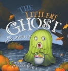 The Littlest Ghost By Clay Sproles, Fabiana Farcas (Illustrator) Cover Image