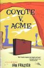 Coyote V. Acme By Ian Frazier Cover Image