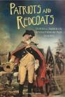 Patriots and Redcoats: Stories of American Revolutionary War Leaders (Papers of George Washington: Revolutionary War) By Steven Otfinoski Cover Image