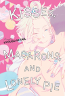 Kisses, Macarons, and Lonely Pie By Hyougo Kijima Cover Image