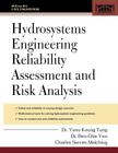 Hydrosystems Engineering Reliability Assessment and Risk Analysis (McGraw-Hill Civil Engineering) By Yeou-Koung Tung, Ben-Chie Yen, C. Melching Cover Image