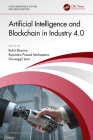 Artificial Intelligence and Blockchain in Industry 4.0 By Rohit Sharma (Editor), Rajendra Prasad Mahapatra (Editor), Gwanggil Jeon (Editor) Cover Image