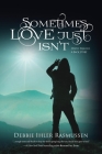 Sometimes Love Just Isn't: Mystic Trilogy - A Back Story: Mystic Trilogy - A Back Story Cover Image