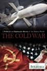 The Cold War (Political and Diplomatic History of the Modern World) By Meredith Day (Editor) Cover Image