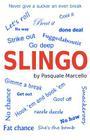 Slingo: How to Speak American By Pasquale Marcello Cover Image