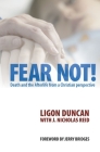 Fear Not!: Death and the Afterlife from a Christian Perspective By Ligon Duncan, J. Nicholas Reid Cover Image