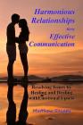 Harmonious Relationships thru Effective Communication: Resolving Issues by Healing and Dealing with Emotional Upsets By Matthew Stubbs Cover Image