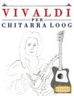 Vivaldi Per Chitarra Loog: 10 Pezzi Facili Per Chitarra Loog Libro Per Principianti By E. C. Masterworks Cover Image