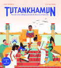 Tutankhamun: The Tale of the Child Pharaoh and the Discovery of His Tomb Cover Image