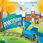 Welcome to Pennsylvania: A Little Engine That Could Road Trip (The Little Engine That Could) Cover Image