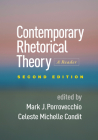 Contemporary Rhetorical Theory: A Reader By Mark J. Porrovecchio, PhD (Editor), Celeste Michelle Condit, PhD (Editor) Cover Image
