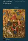 The Flemish Primitives V: Anonymous Masters (Catalogue of Early Netherlandish Painting: Royal Museums of #5) Cover Image