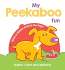 My Peekaboo Fun - Shapes, Colors & Opposites By YoYo Books Cover Image