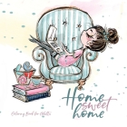 Home Sweet Home Coloring Book for Adults: Home Coloring Book pets Coloring Book for adults - adorable illustrations to knitting sewing baking embroide Cover Image