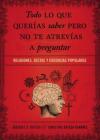 Todo Lo Que Querías Saber Pero No Te Atrevías Preguntar: Religiones, Sectas Y Creencias Populares By Jessica Tinklenberg Devega, Christine Ortega Gaurkee Cover Image