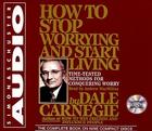 How To Stop Worrying And Start Living By Dale Carnegie, Andrew Macmillan (Read by) Cover Image