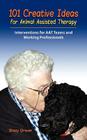 101 Creative Ideas for Animal Assisted Therapy Cover Image