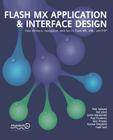 Flash MX Application and Interface Design: Data Delivery, Navigation, and Fun in Flash MX, XML, and PHP Cover Image