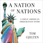 A Nation of Nations: A Story of America After the 1965 Immigration Law Cover Image
