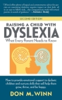 Raising a Child with Dyslexia: What Every Parent Needs to Know By Don M. Winn Cover Image