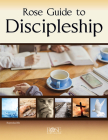 Rose Guide to Discipleship By Rose Publishing (Created by), Len Woods (Editor) Cover Image