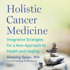 Holistic Cancer Medicine By Henning Saupe, Madison Niederhauser (Read by) Cover Image