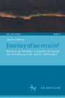 Journey of No Return?: Narrative Der Rückkehr Im Kontext Von Gewalt Und Vertreibung Im 20. Und 21. Jahrhundert By Jasmin Centner Cover Image