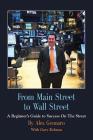 From Main Street to Wall Street By Alex Gennaro, Gary Kelman Cover Image