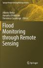 Flood Monitoring Through Remote Sensing (Springer Remote Sensing/Photogrammetry) By Alberto Refice (Editor), Annarita D'Addabbo (Editor), Domenico Capolongo (Editor) Cover Image