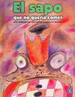 El Sapo Que No Queria Comer = The Toad That Refused to Eat By Martha Sastrias, Francisco Nava Bouchain (Illustrator) Cover Image