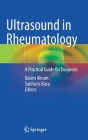 Ultrasound in Rheumatology: A Practical Guide for Diagnosis By Qasim Akram (Editor), Subhasis Basu (Editor) Cover Image