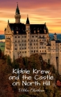 Kibble Krew and the Castle on North Hill By Vibha Chethan Cover Image