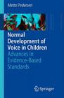 Normal Development of Voice in Children: Advances in Evidence-Based Standards Cover Image