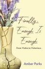Finally, Enough Is Enough: From Victim to Victorious By Amber Parks Cover Image