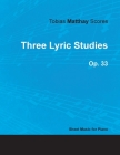 Tobias Matthay Scores - Three Lyric Studies, Op. 33 - Sheet Music for Piano Cover Image