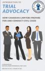 Introduction to Trial Advocacy: How Canadian lawyers prepare for and conduct civil cases Cover Image