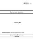 Field Manual FM 4-40 (FM 10-1) Quartermaster Operations October 2013 By United States Government Us Army Cover Image