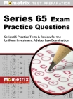 Series 65 Exam Practice Questions: Series 65 Practice Tests & Review for the Uniform Investment Adviser Law Examination By Mometrix Financial Industry Certificat (Editor) Cover Image