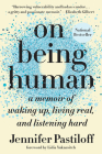 On Being Human: A Memoir of Waking Up, Living Real, and Listening Hard Cover Image