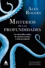 Misterios de Las Profundidades By Alex Rogers Cover Image