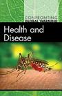 Health and Disease (Confronting Global Warming) By Diane Andrews Henningfeld Cover Image